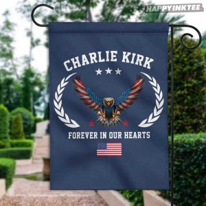 Charlie Kirk Forever In Our Hearts American Patriot Flag