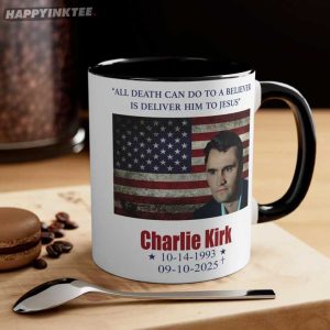 Charlie Kirk All Death Can Do To A Believer Is Deliver Him To Jesus Mug