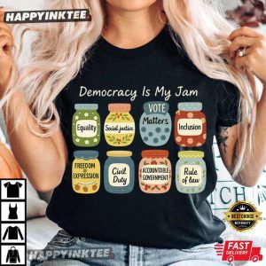 Democracy Is My Jam Equality Political Statement T Shirt (1)