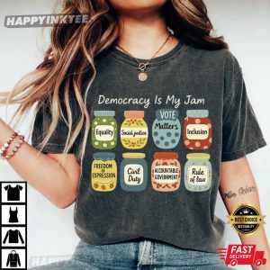 Democracy Is My Jam Equality Political Statement T Shirt (2)