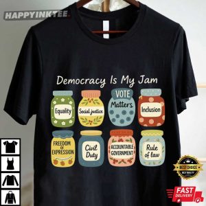 Democracy Is My Jam Equality Political Statement T Shirt (4)
