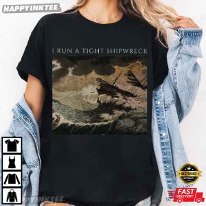 I Run A Tight Shipwreck Funny Gift For Mom T-Shirt