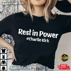 Charlie Kirk Rest In Power T-Shirt