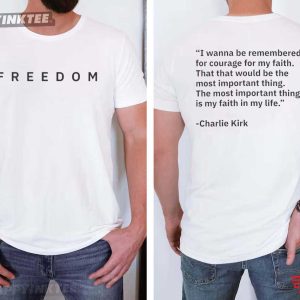 Charlie Kirk Freedom Faith Quote T Shirt (1)