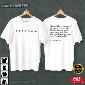 Charlie Kirk Freedom Faith Quote T Shirt (2)