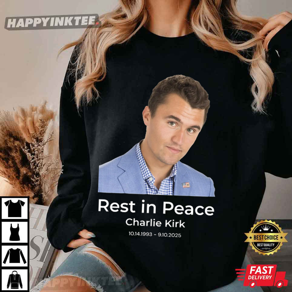 Charlie Kirk RIP Political Activist Conservative Supporter T-Shirt Charlie Kirk RIP Political Activist Conservative Supporter T-Shirt