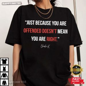 Charlie Kirk Just Because You Are Offended Doesn’t Mean You Are Right T-Shirt