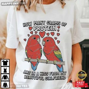 How Many Grams Of Protein Are In A Kiss From My Beautiful Girlfriend T-Shirt