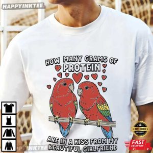How Many Grams Of Protein Are In A Kiss From My Beautiful Girlfriend T Shirt (2)