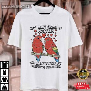 How Many Grams Of Protein Are In A Kiss From My Beautiful Girlfriend T Shirt (4)