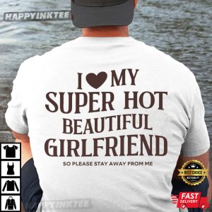 I Love My Girlfriend Funny Boyfriend Gift Valentine T Shirt (3)