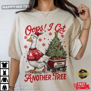 Oops I Got Another Tree Funny Christmas Goose T-Shirt
