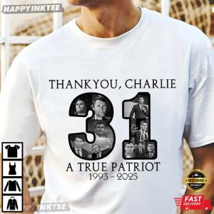 Charlie Kirk 31 Thank you Charlie A True Patriot 1993 2025 T-Shirt