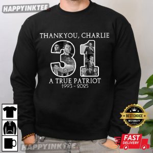 Charlie Kirk 31 Thank you Charlie A True Patriot 1993 2025 T Shirt (2)