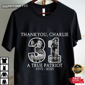 Charlie Kirk 31 Thank you Charlie A True Patriot 1993 2025 T Shirt (3)