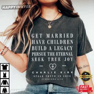 Charlie Kirk Get Married Have Children Religious Quote T Shirt (4)