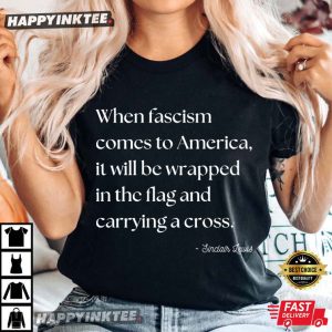 When Fascism Comes To America Sinclair Lewis Quote T Shirt (2)