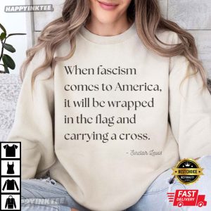 When Fascism Comes To America Sinclair Lewis Quote T Shirt (3)