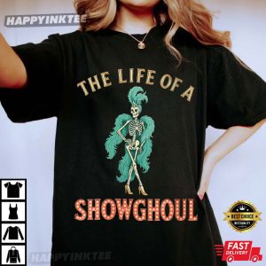 The Life Of A Showghoul Funny Halloween Showgirl Era T-Shirt