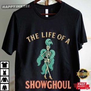 The Life Of A Showghoul Funny Halloween Showgirl Era T Shirt (3)