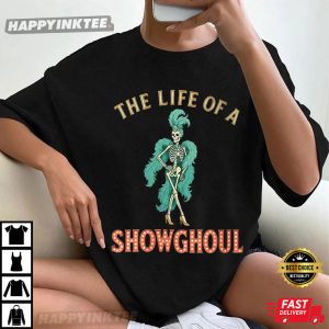 The Life Of A Showghoul Funny Halloween Showgirl Era T Shirt (4)