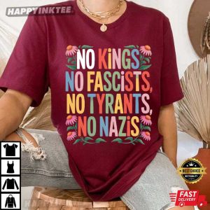 No Kings No Fascists No Tyrants No Nazis Protest T Shirt (2)