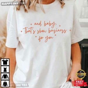 And Baby That’s Show Business For You Showgirl Gift T-Shirt