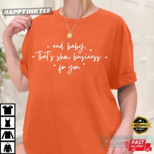 And Baby That's Show Business For You Showgirl Gift T Shirt (2)