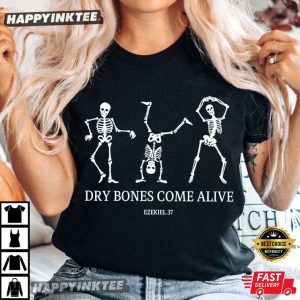 Ezekiel 37 Dry Bones Come Alive Dancing Skeleton Halloween T Shirt (2)
