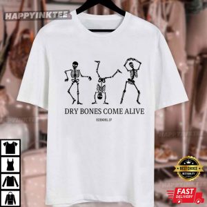 Ezekiel 37 Dry Bones Come Alive Dancing Skeleton Halloween T Shirt (4)