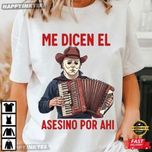 Michael Myers Me Dicen El Asesino Por Ahi Mexican Halloween T Shirt (2)