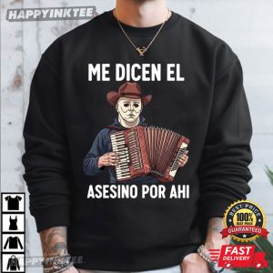 Michael Myers Me Dicen El Asesino Por Ahi Mexican Halloween T Shirt (3)