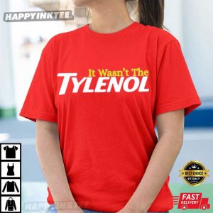 It Wasn’t The Tylenol Autism Awareness Advocacy T-Shirt