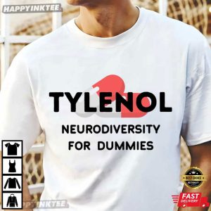 Tylenol Neurodiversity For Dummies Funny T Shirt (4)