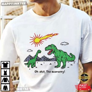 Funny Dinosaur Oh Shit The Economy T Shirt (1)