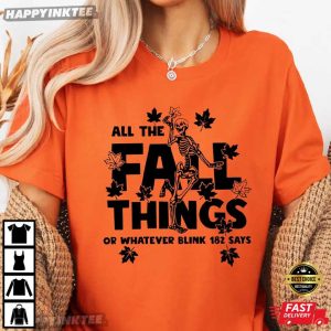 All the Fall Things Or Whatever Blink 182 Said T Shirt (2)