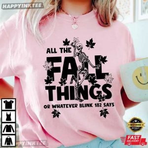 All the Fall Things Or Whatever Blink 182 Said T Shirt (4)