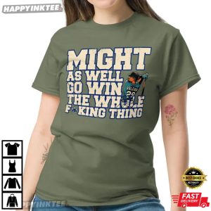 Cal Raleigh Seattle Mariners Might As Well Win The Whole Thing T Shirt (4)