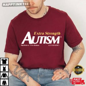 Funny Autism Extra Strength Tylenol T Shirt (3)