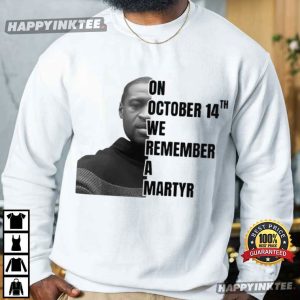 George Floyd On October 14th We Remember A Martyr T Shirt (2)