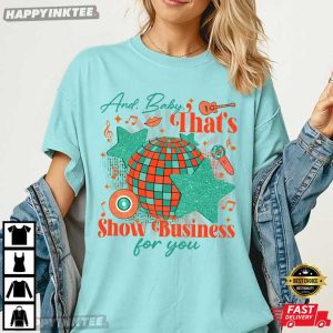 Showgirl And Baby That’s Show Business For You Comfort Colors T-Shirt