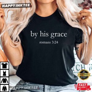 By His Grace Bible Verse Christian Minimalist T-Shirt