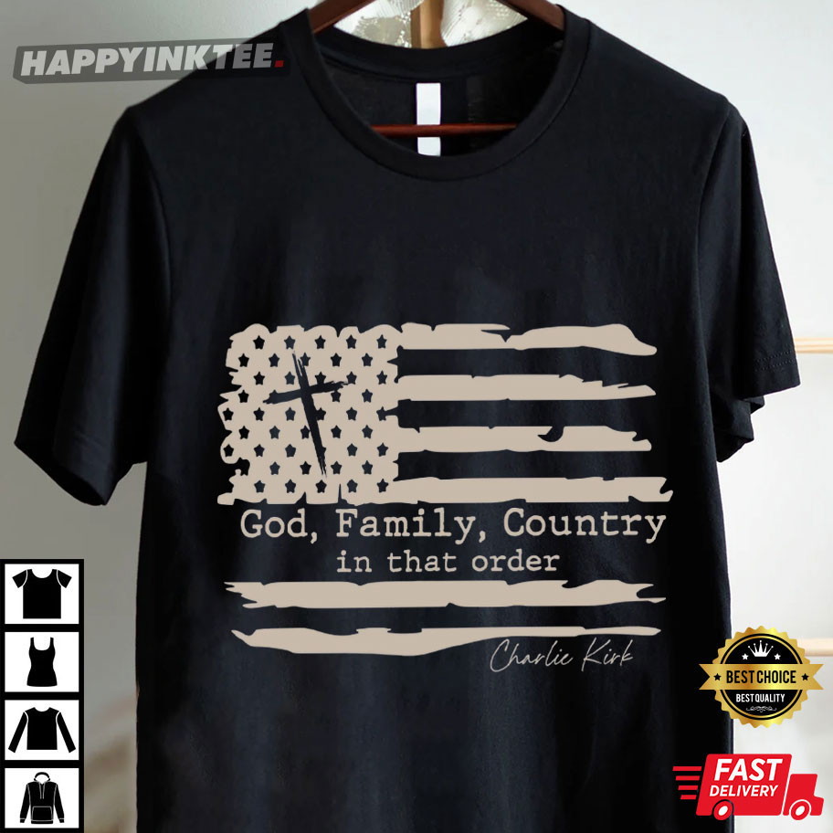 God Family Country Patriotic Charlie Kirk T-Shirt God Family Country Patriotic Charlie Kirk T-Shirt
