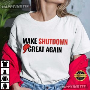 Make Shutdown Great Again Political T-Shirt