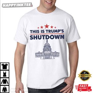 This Is Trump’s Shutdown Government Shutdown T-Shirt