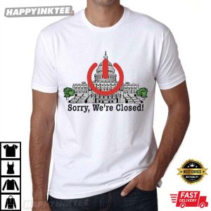 Government Shutdown Sorry We’re Closed T-Shirt