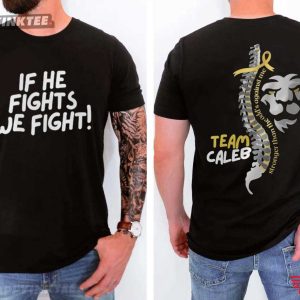 Team Caleb Spina Bifida If He Fights We Fight Rare Disease Advocacy T Shirt (1)