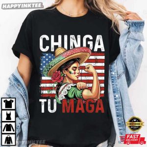 Chinga Tu MAGA Funny Mexicans Gift T-Shirt