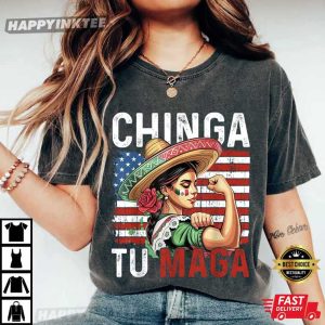 Chinga Tu MAGA Funny Mexicans Gift T Shirt (2)