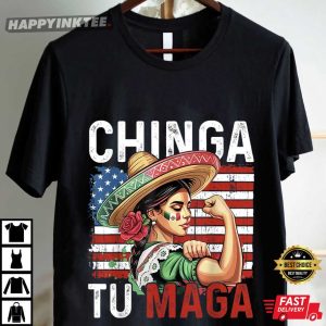 Chinga Tu MAGA Funny Mexicans Gift T Shirt (4)